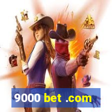 9000 bet .com